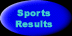 Click here for the Sports Results Page